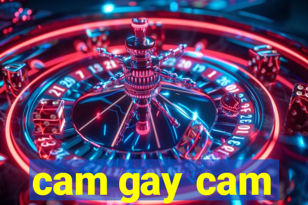 cam gay cam